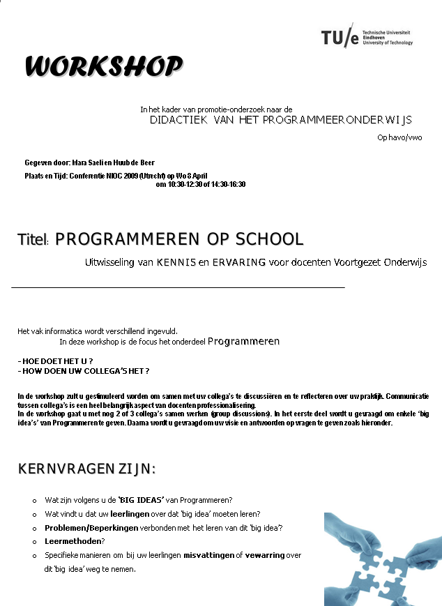 Invitation for the Workshop published on http://www.informaticavo.nl, a website for secondary computer science teachers in the Netherlands. Furthermore, the invitation was also circulated at the NIOC. This flyer invites secondary computer science teachers to participate in our workshop and share their experience and ideas about teaching programming with us and more importantly with each other.